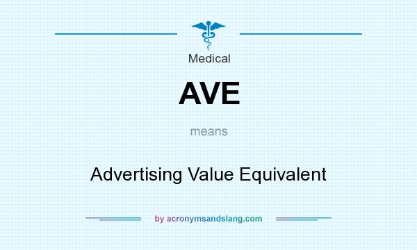 What does AVE mean? It stands for Advertising Value Equivalent