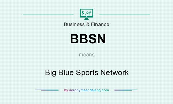 What does BBSN mean? It stands for Big Blue Sports Network