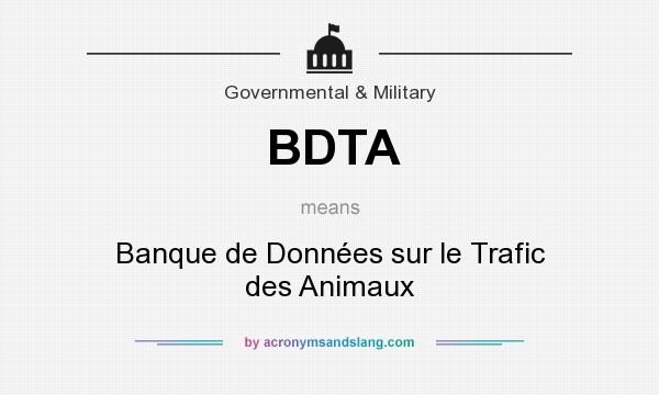 What does BDTA mean? It stands for Banque de Données sur le Trafic des Animaux
