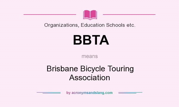 What does BBTA mean? It stands for Brisbane Bicycle Touring Association