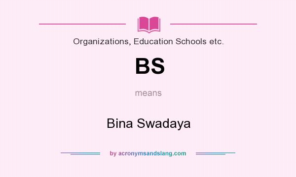 What does BS mean? It stands for Bina Swadaya
