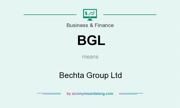 What does BGL mean? It stands for Bechta Group Ltd