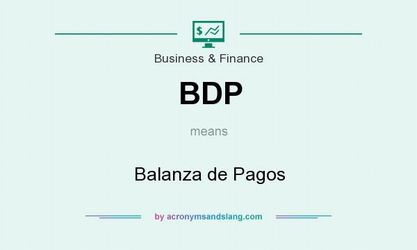 What does BDP mean? It stands for Balanza de Pagos