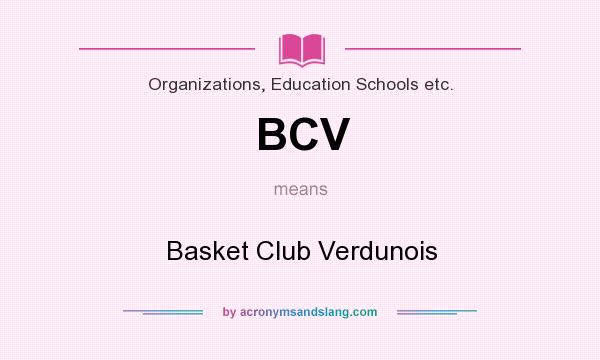 What does BCV mean? It stands for Basket Club Verdunois