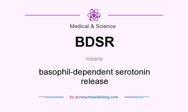 What does BDSR mean? It stands for basophil-dependent serotonin release
