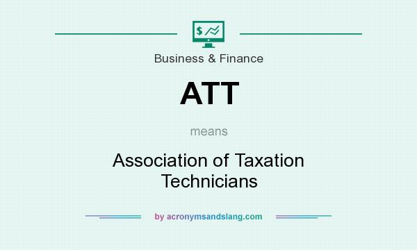 What does ATT mean? It stands for Association of Taxation Technicians