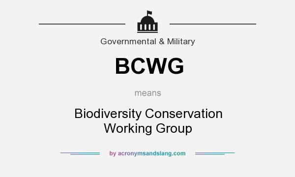 What does BCWG mean? It stands for Biodiversity Conservation Working Group