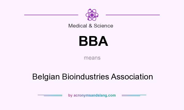 What does BBA mean? It stands for Belgian Bioindustries Association