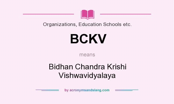 What does BCKV mean? It stands for Bidhan Chandra Krishi Vishwavidyalaya