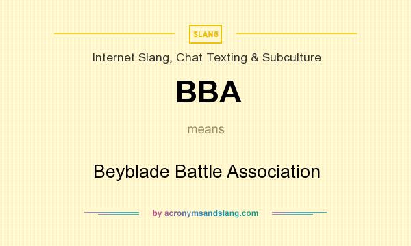 What does BBA mean? It stands for Beyblade Battle Association