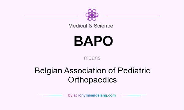 What does BAPO mean? It stands for Belgian Association of Pediatric Orthopaedics