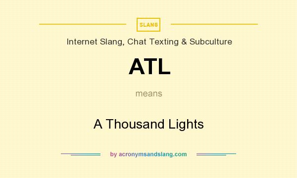 What does ATL mean? It stands for A Thousand Lights
