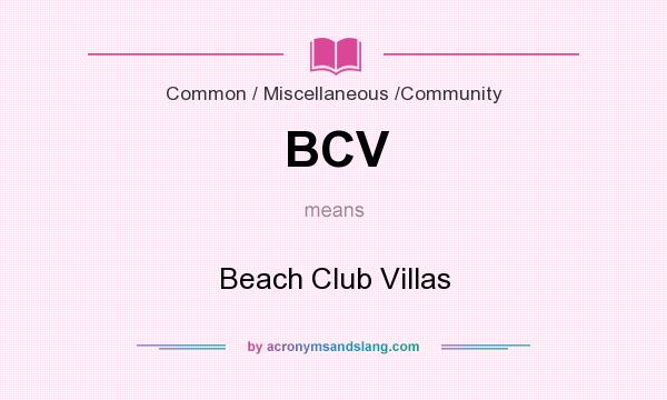 What does BCV mean? It stands for Beach Club Villas