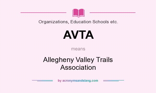 What does AVTA mean? It stands for Allegheny Valley Trails Association
