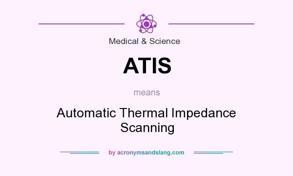 What does ATIS mean? It stands for Automatic Thermal Impedance Scanning