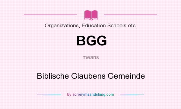 What does BGG mean? It stands for Biblische Glaubens Gemeinde