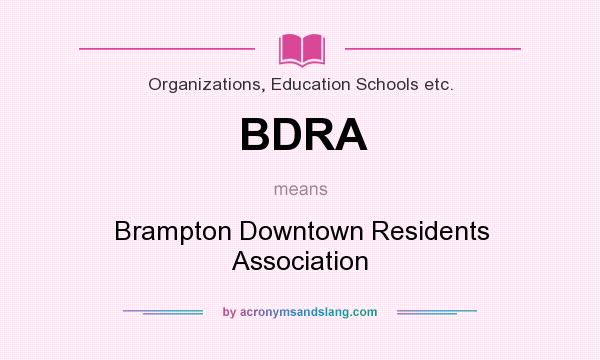 What does BDRA mean? It stands for Brampton Downtown Residents Association