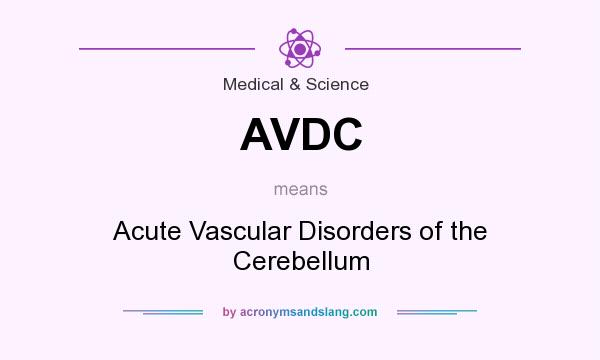 What does AVDC mean? It stands for Acute Vascular Disorders of the Cerebellum