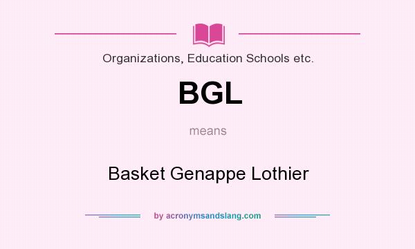 What does BGL mean? It stands for Basket Genappe Lothier