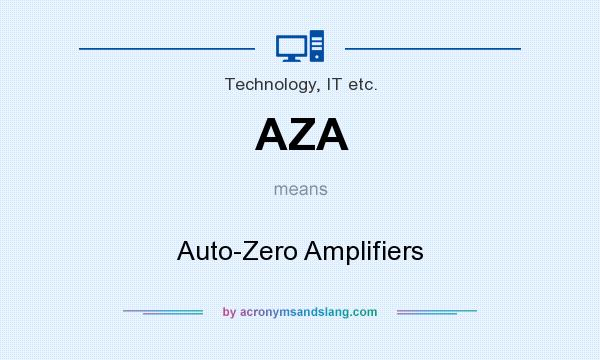 What does AZA mean? It stands for Auto-Zero Amplifiers