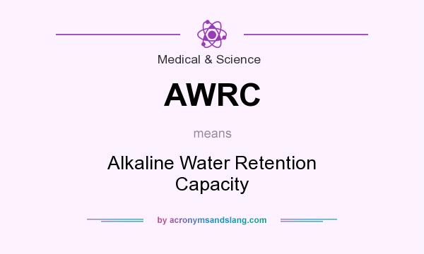 What does AWRC mean? It stands for Alkaline Water Retention Capacity