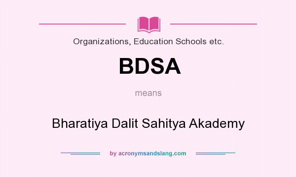 What does BDSA mean? It stands for Bharatiya Dalit Sahitya Akademy