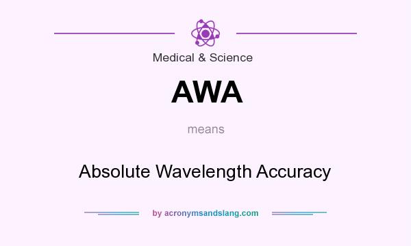 What does AWA mean? It stands for Absolute Wavelength Accuracy