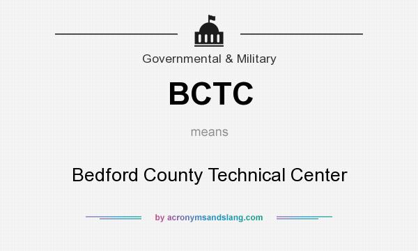 What does BCTC mean? It stands for Bedford County Technical Center