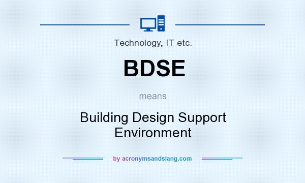 What does BDSE mean? It stands for Building Design Support Environment