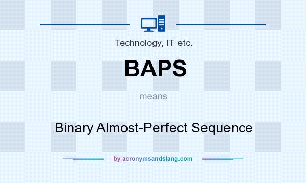 What does BAPS mean? It stands for Binary Almost-Perfect Sequence