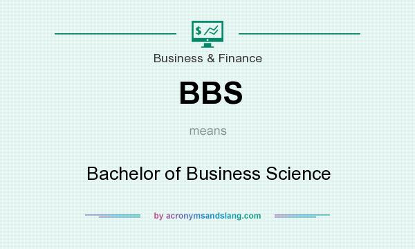 What does BBS mean? It stands for Bachelor of Business Science