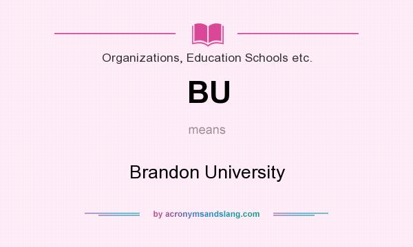 What does BU mean? It stands for Brandon University