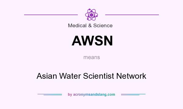 What does AWSN mean? It stands for Asian Water Scientist Network