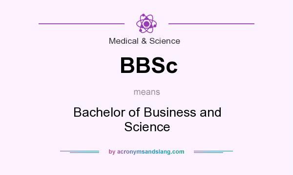 What does BBSc mean? It stands for Bachelor of Business and Science