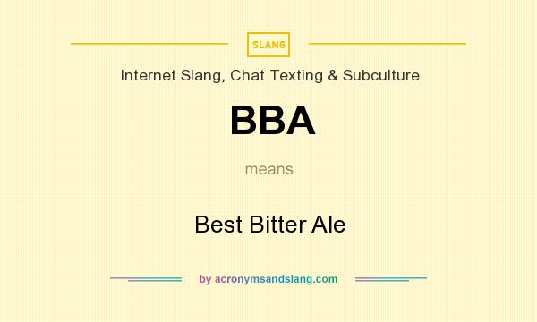 What does BBA mean? It stands for Best Bitter Ale