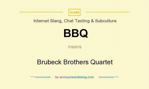 What does BBQ mean? It stands for Brubeck Brothers Quartet