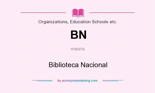 What does BN mean? It stands for Biblioteca Nacional