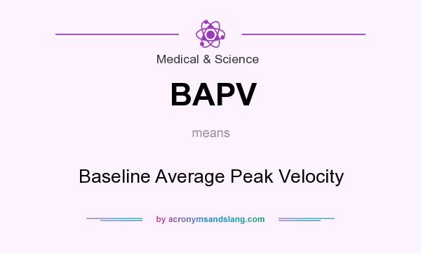 What does BAPV mean? It stands for Baseline Average Peak Velocity