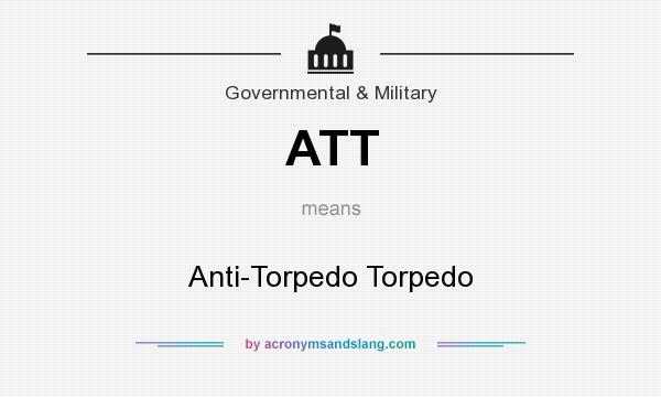 What does ATT mean? It stands for Anti-Torpedo Torpedo