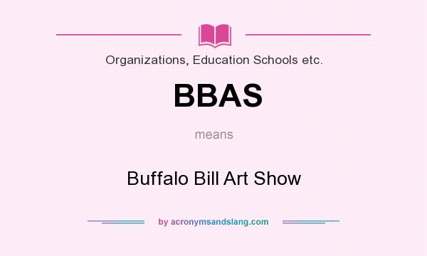 What does BBAS mean? It stands for Buffalo Bill Art Show