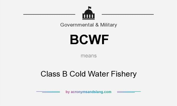 What does BCWF mean? It stands for Class B Cold Water Fishery