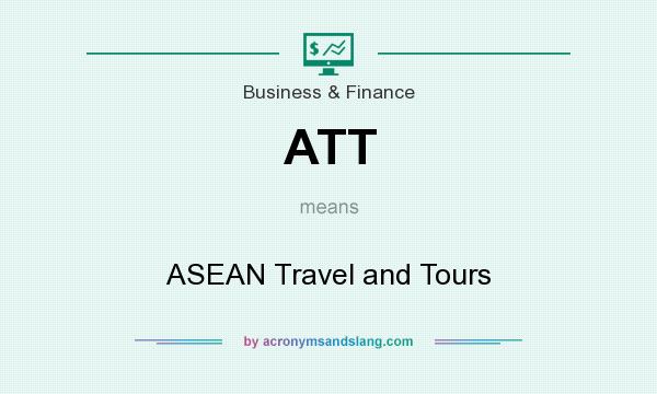 What does ATT mean? It stands for ASEAN Travel and Tours