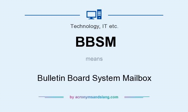 What does BBSM mean? It stands for Bulletin Board System Mailbox