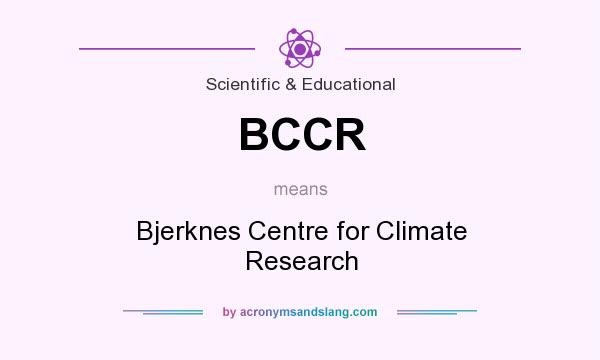 What does BCCR mean? It stands for Bjerknes Centre for Climate Research
