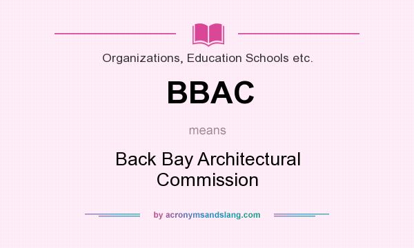 What does BBAC mean? It stands for Back Bay Architectural Commission