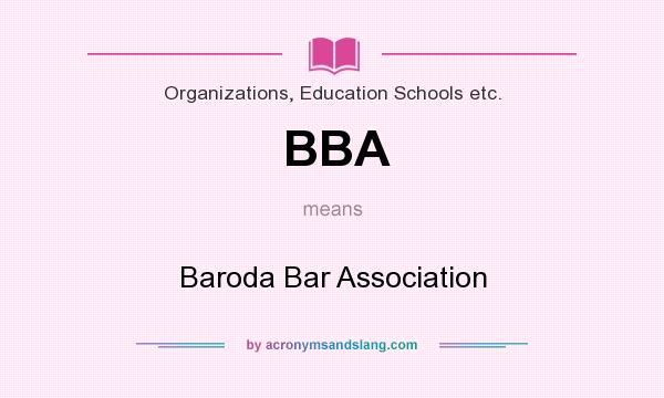 What does BBA mean? It stands for Baroda Bar Association