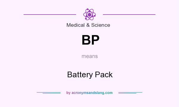 What does BP mean? It stands for Battery Pack