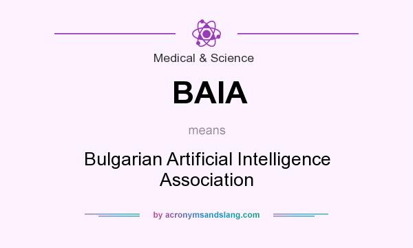 What does BAIA mean? It stands for Bulgarian Artificial Intelligence Association