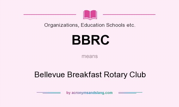 What does BBRC mean? It stands for Bellevue Breakfast Rotary Club