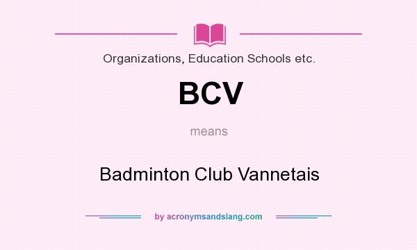 What does BCV mean? It stands for Badminton Club Vannetais